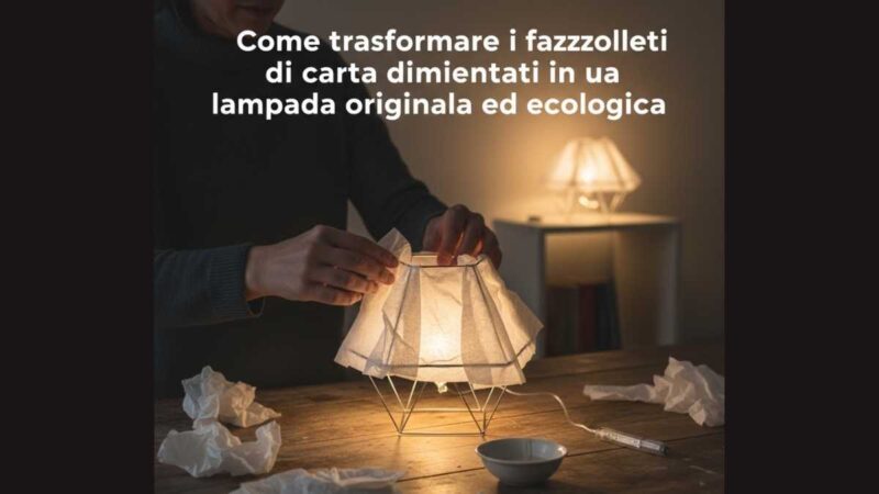Fazzoletti di carta trasformati in lampada creativa e luminosa.